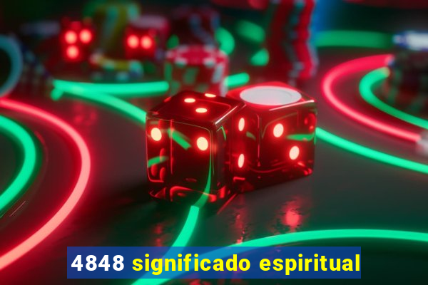 4848 significado espiritual